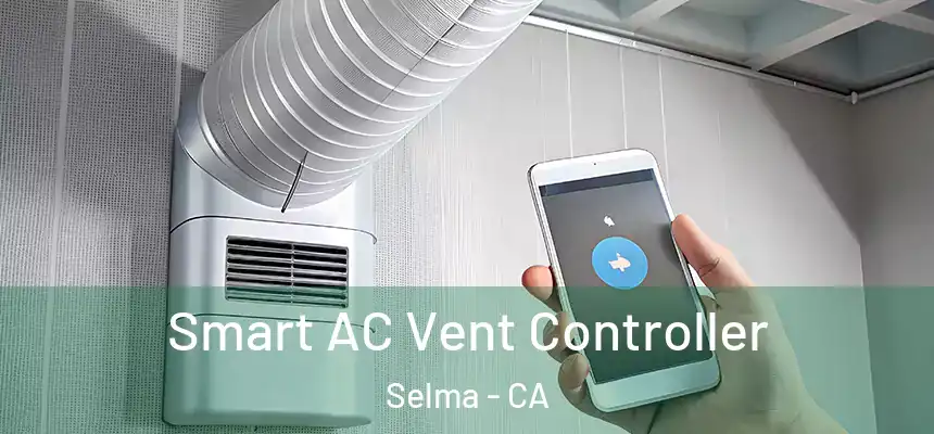  Smart AC Vent Controller Selma - CA